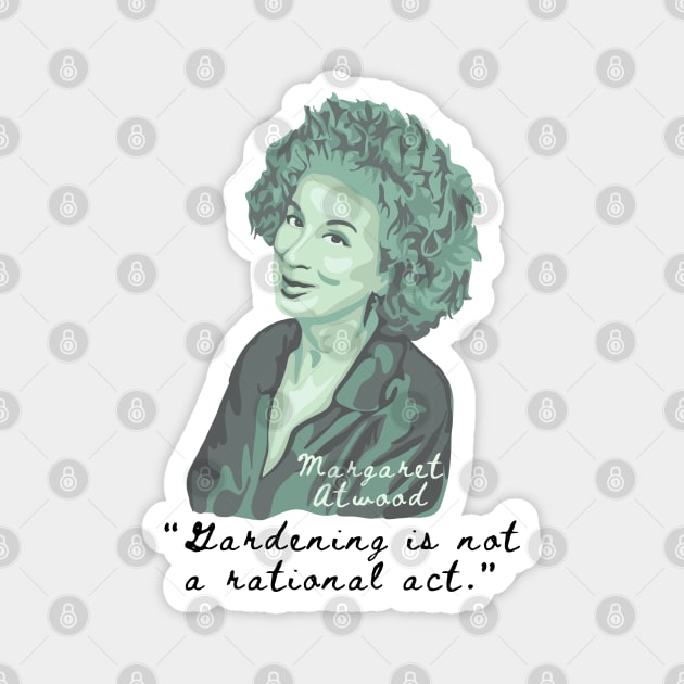 Margaret Atwood Portrait and Quote Magnet by Slightly Unhinged