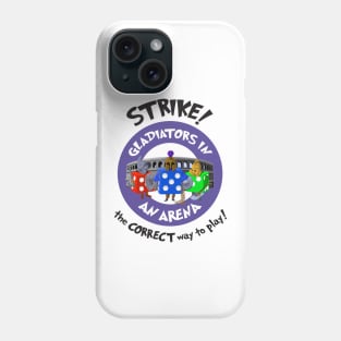 Strike! Gladiators in an Arena - Rolling Dice and Taking Names Phone Case