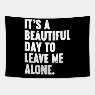 It's A Beautiful Day To Leave Me Alone Vintage Retro (White) Tapestry