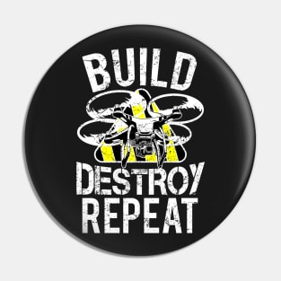 Build Destroy Repeat Quadcopter Drone Pin