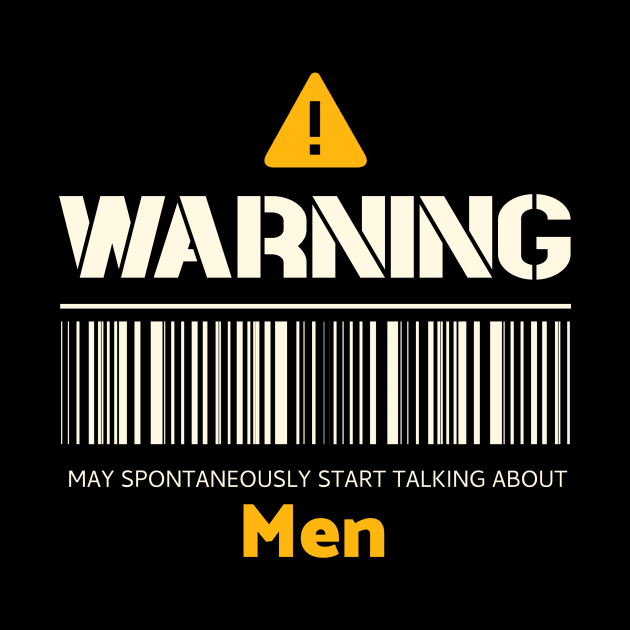 Warning may spontaneously start talking about men by Personality Tees