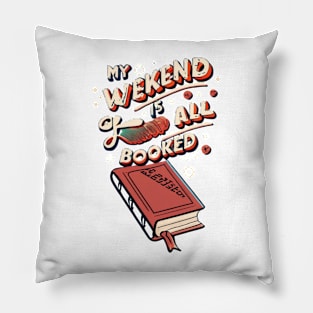 my weekend is all booked Pillow