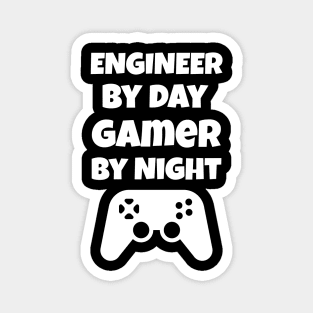 Engineer By Day Gamer By Night Magnet