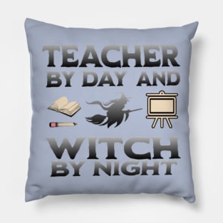 Teacher by day Witch by night Pillow