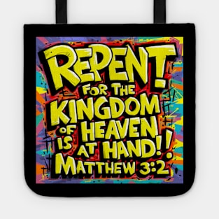 Matthew 3:2 Bible Verse Art - Repent for the Kingdom of Heaven is at Hand Tote