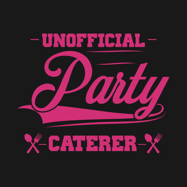 Unofficial Party Caterer by jslbdesigns