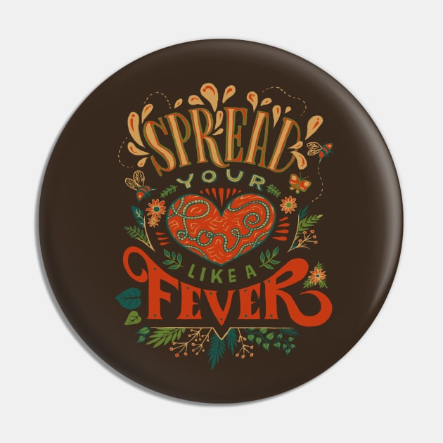 Spread Your Love Like a Fever Pin by akaneyabushita