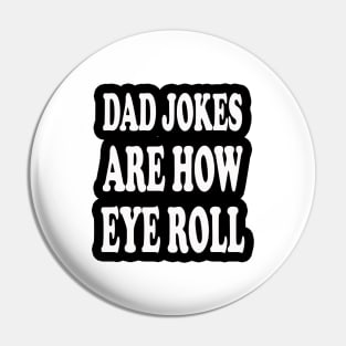 dad jokes are how eye roll Pin