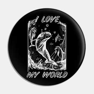 Dolphins - I love my world Pin