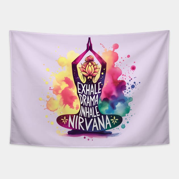 Lotus Yoga pose - Exhale Drama, Inhale Nirvana Tapestry by O.M.Art&Yoga