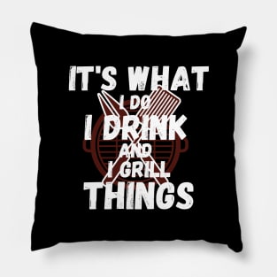 I Drink And I Grill Things Pillow