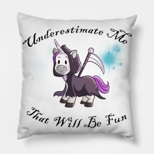 Grim Reaper Unicorn "Underestimate Me" Pillow