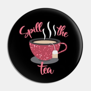 Spill-The-Tea Pin