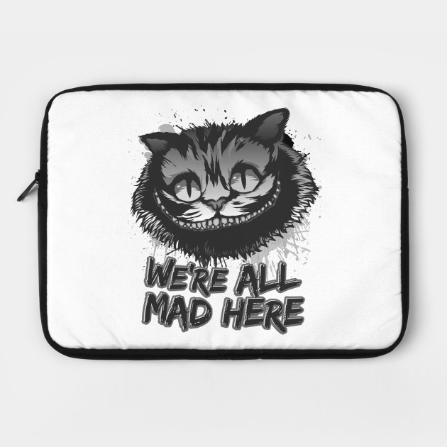 We Re All Mad Here Grinning Cheshire Cat Wonderland Cheshire Cat