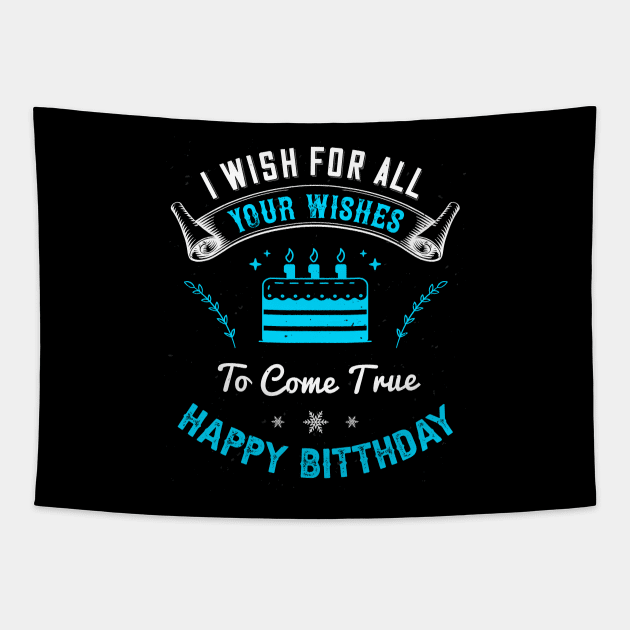 I wish for all of your wishes to come true. Happy birthday Tapestry by Parrot Designs