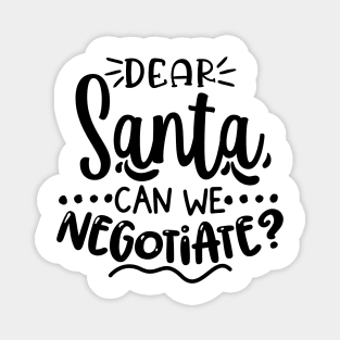 Dear Santa Can We Negotiate? Magnet