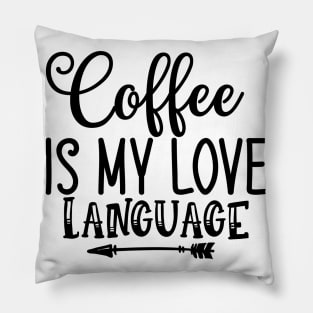 Coffee is My Love Language Funny Coffee Lover Couples Pillow