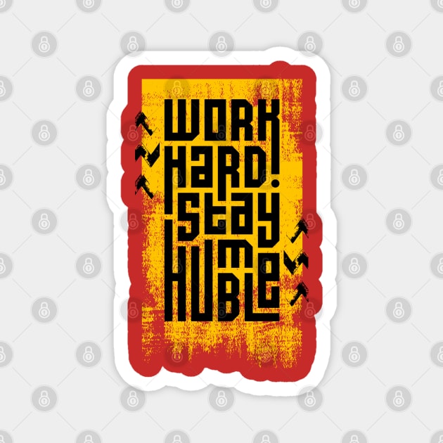 Work Hard Stay Humble Magnet by Mako Design 
