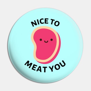 Nice To Meat You | Cute Meat Pun Pin