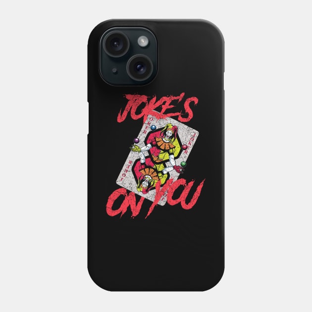 Joke's On You -Joker Card Phone Case by StreetGlory