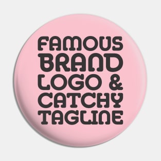 Famous brand, logo and catchy tagline - Consumerism Pin