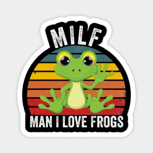 MILF: Man I Love Frogs Funny Magnet