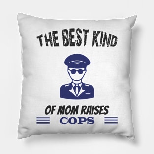 The best kind of mother raises cops Pillow