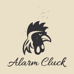 Alarm Cluck T-Shirt