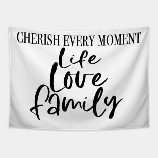 Cherish Life, Love, Family Tapestry