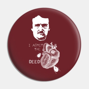 Telltale Heart I admit the deed Pin