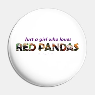 Just a girl who loves red panda - wildlife oil painting wordart Pin