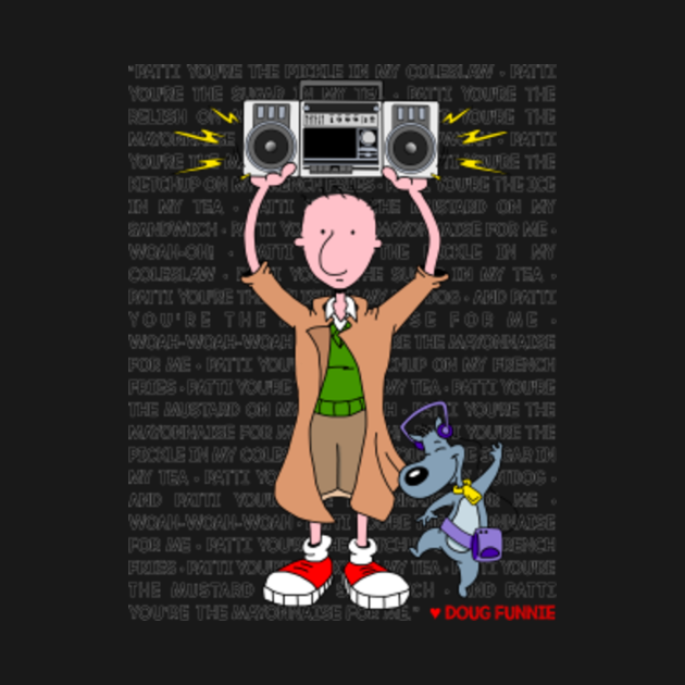 Patti, You're The Mayonnaise For Me - Doug - T-Shirt
