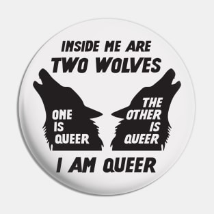 Inside Me Are Two Wolves - I Am Queer Pin