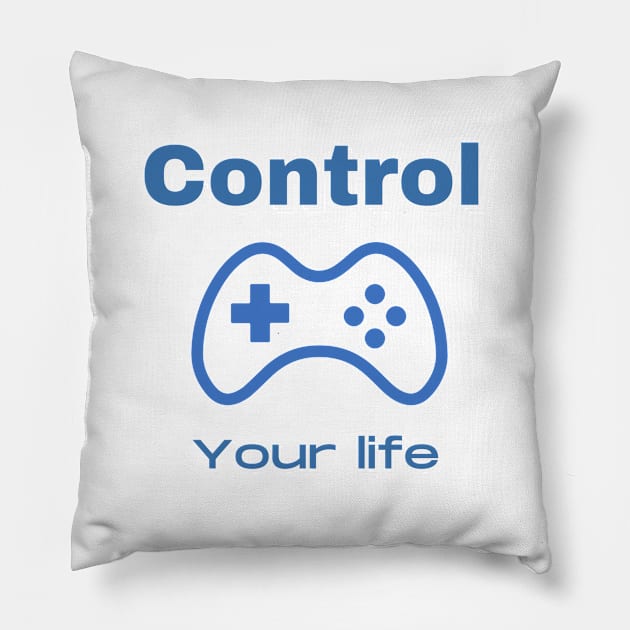 CONTROL YOUR LIFE Pillow by Boga