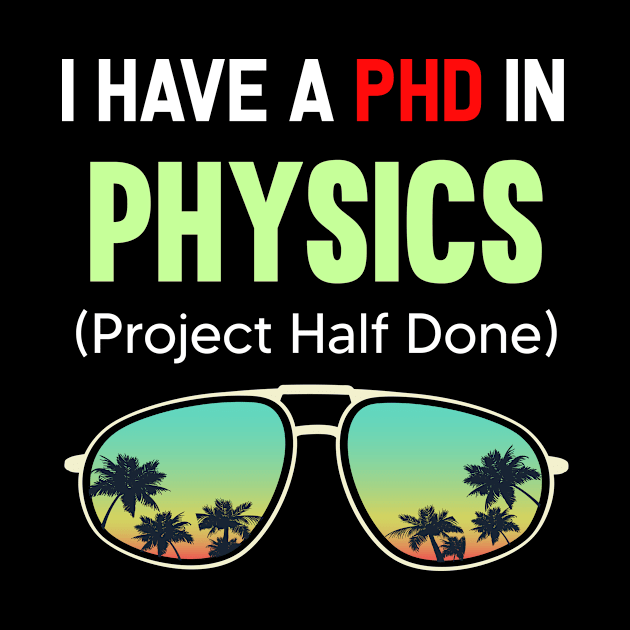 PHD Project Half Done Physics Physic by symptomovertake