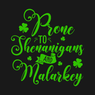 Prone To Shenanigans And Malarkey Funny St Patrick's Day T-Shirt