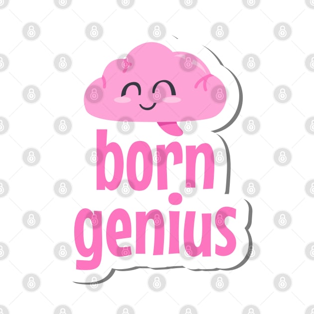 Born Genius Cute Text Design by BrightLightArts