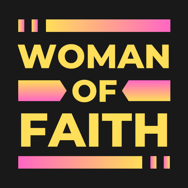 Woman Of Faith | Christian by All Things Gospel