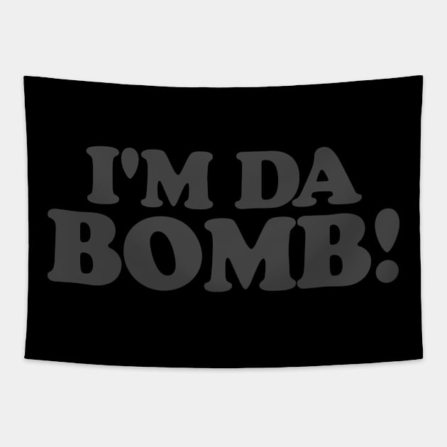 I'm Da Bomb Tapestry by Hixon House