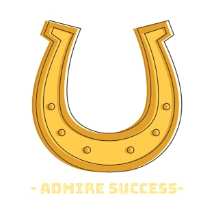 Admire success T-Shirt