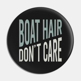 Funny Boating Boat Hair Don't Care Pin