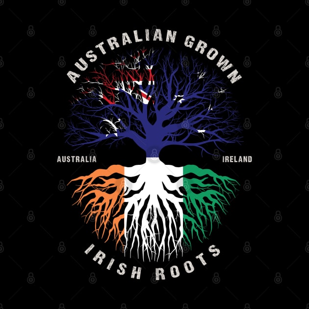 Australian Grown Irish Roots Ireland Flag  - Patricks Day by heart teeshirt