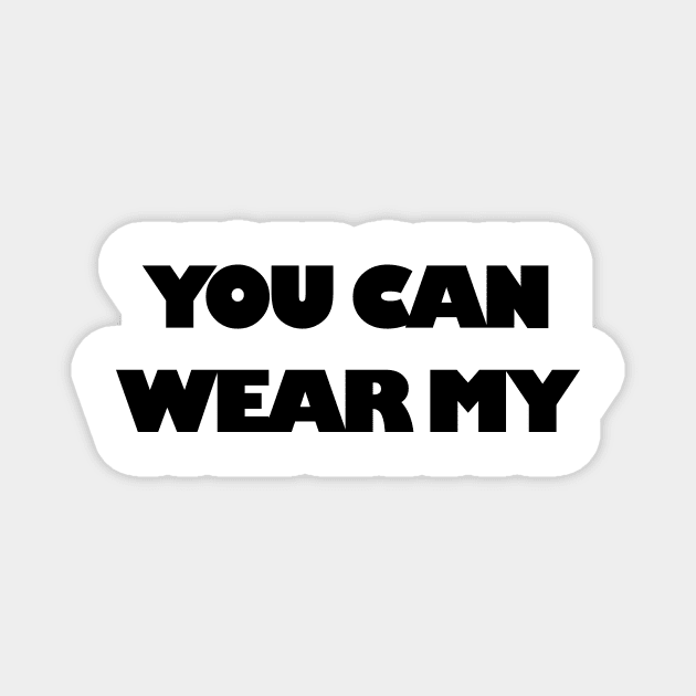 You Can Wear My Magnet by JuliesDesigns