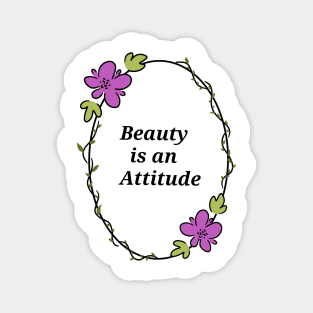 Beauty is an Attitude Magnet