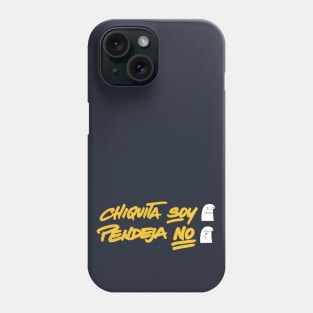 Chiquita soy, pendeja no v2 Phone Case