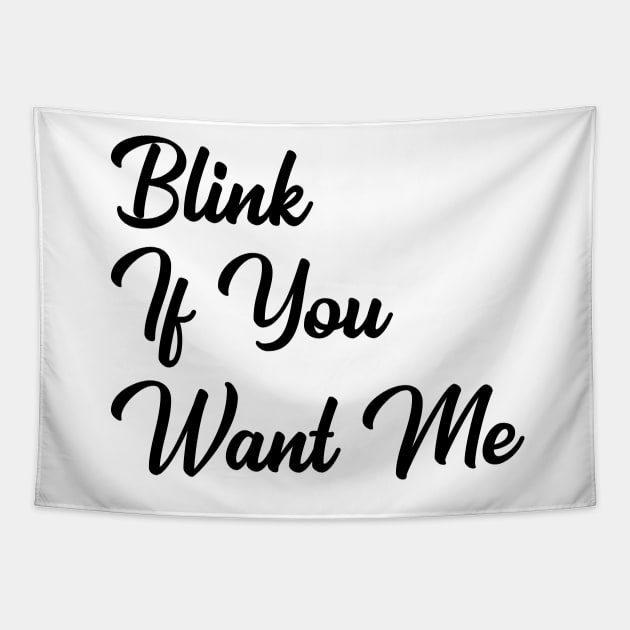 Blink if you want me Tapestry by TheArtism