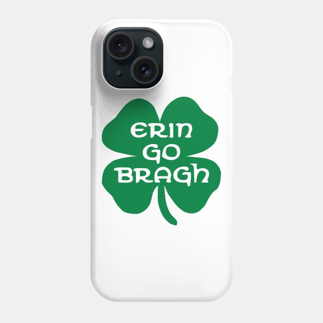 Erin Go Bragh Shamrock Phone Case by Stacks