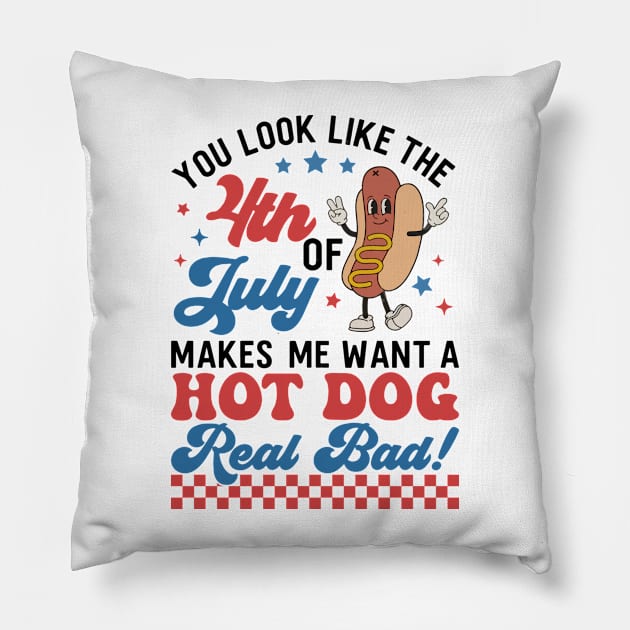 You Look Like The 4th Of July, Makes Me Want A Hot Dog Real Bad Pillow by artbyGreen