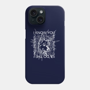 I know you will take me love Phone Case