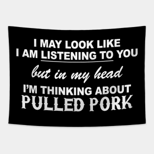 I’M THINKING ABOUT PULLED PORK Tapestry